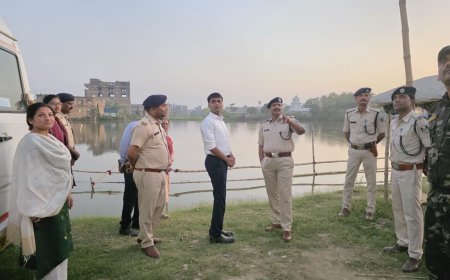 सीतामढ़ी :- जिला पदाधिकारी एवं पुलिस अधीक्षक ने छठ पर्व की तैयारियों का लिया जायजा